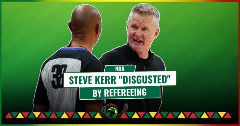 Steve Kerr “disgusted” by refereeing