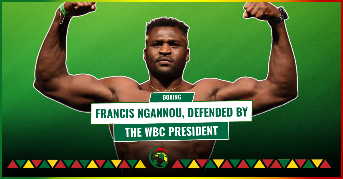 Francis Ngannou, defended by the WBC president : “He brought down the best!”