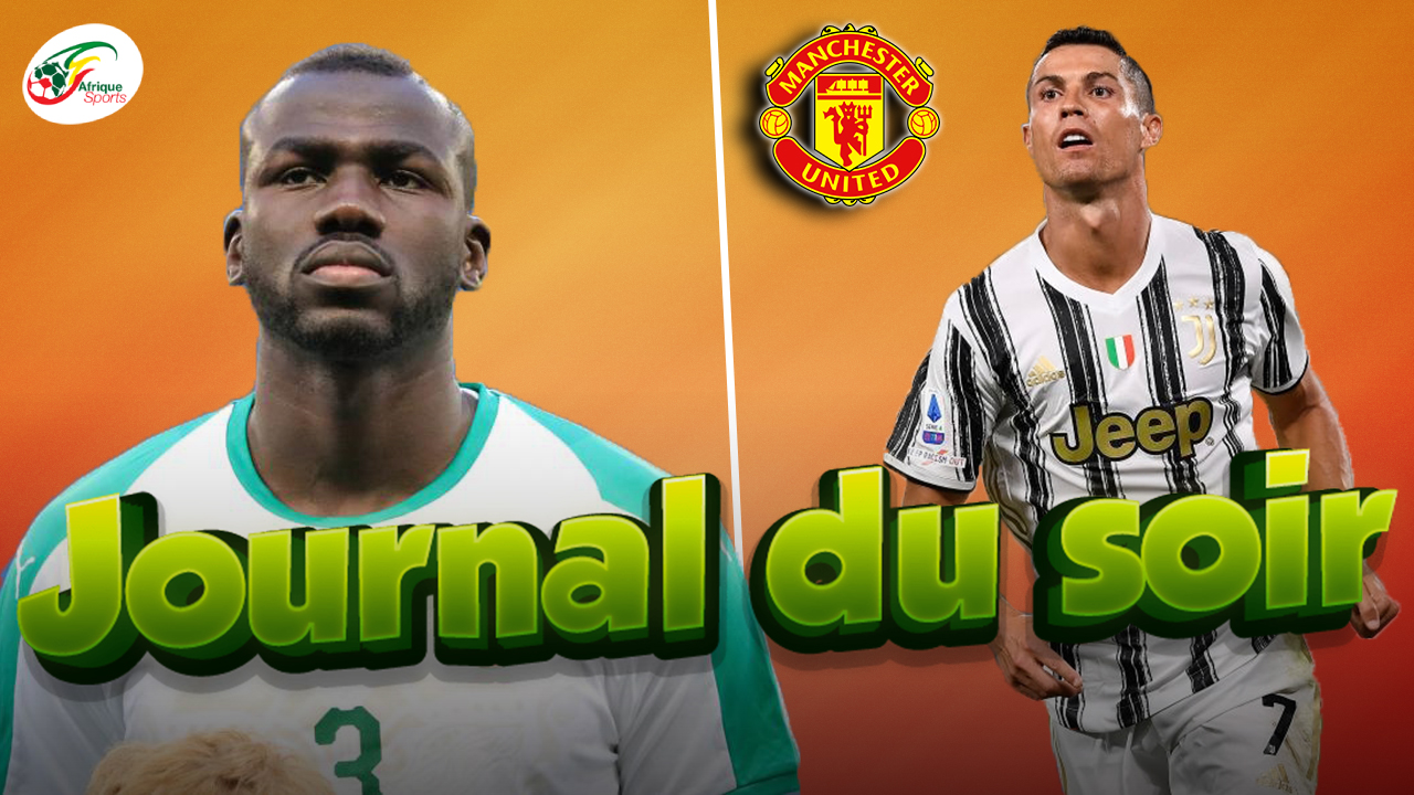 Les grosses craintes de Kalidou Koulibaly… Manchester United ne veut pas de CR7 | Journal du Soir