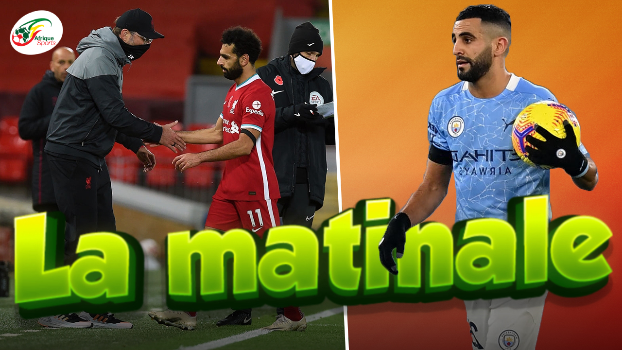 Mo Salah furieux contre Klopp…. La performance de Mahrez choque l’Angleterre | Matinale