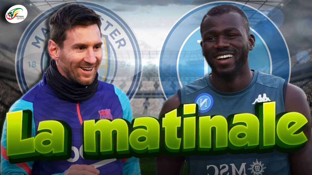Le point sur le dossier Messi à Manchester City.. Bonne nouvelle pour Kalidou Koulibaly  |MATINALE