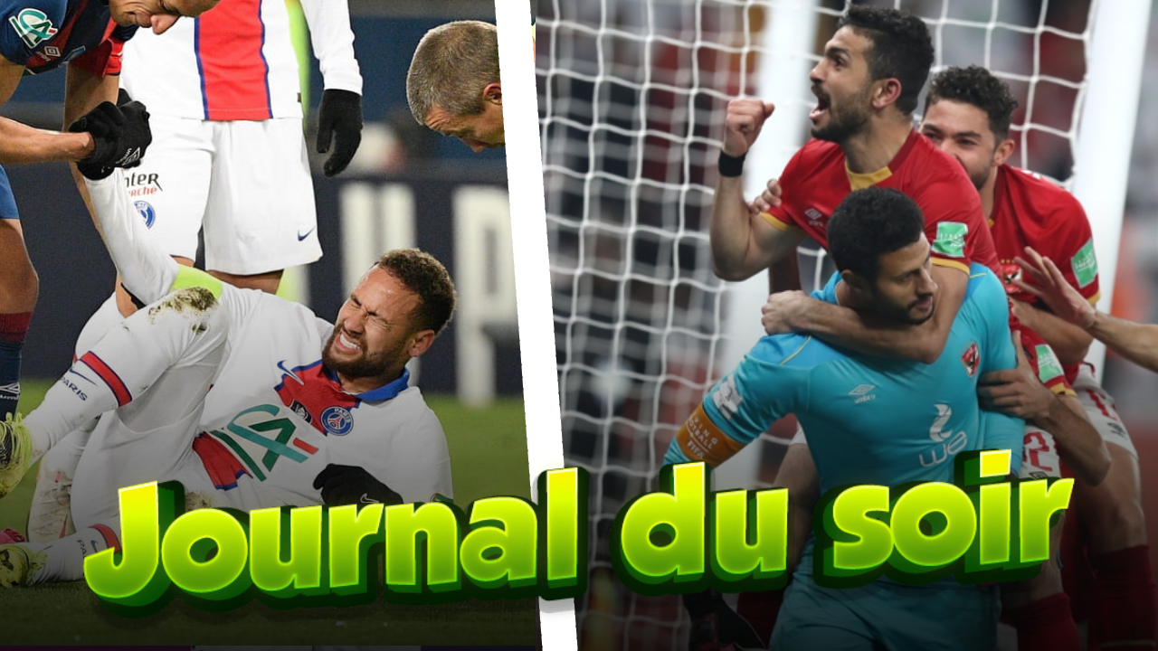 Le PSG sans Neymar à Barcelone, Al-Ahly monte sur le podium mondial – JDS