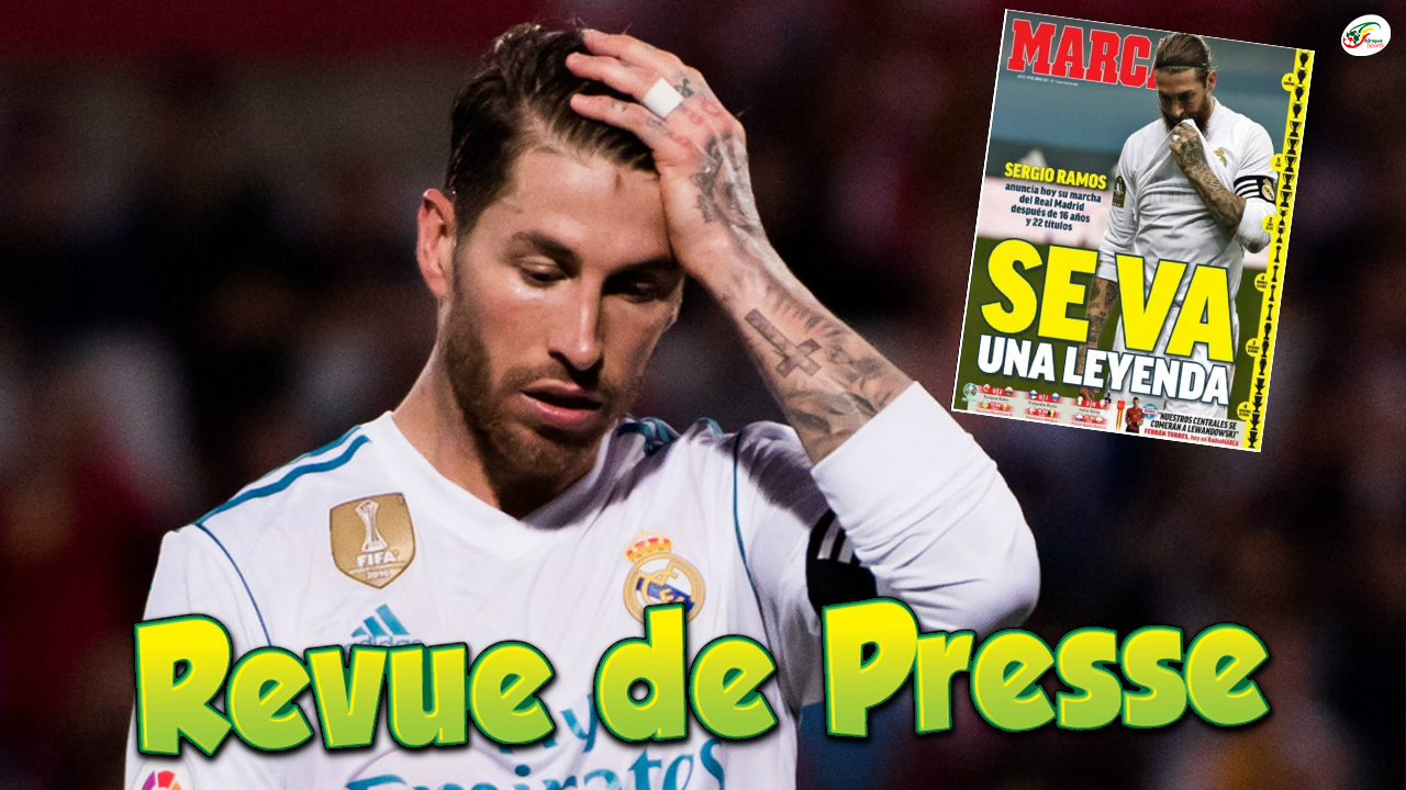 Real Madrid: Les dessous du départ de Sergio Ramos | Revue de Presse