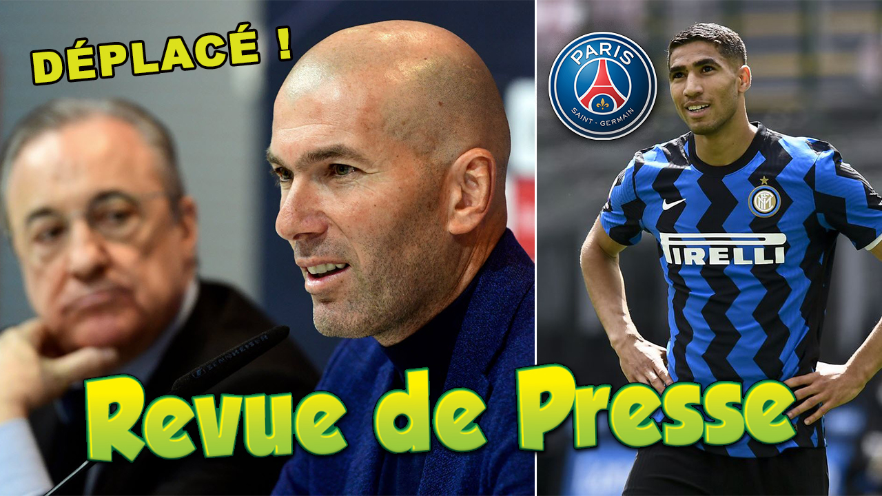 Le Real Madrid répond à Zidane… Ce que l’Inter réclame au PSG pour Achraf Hakimi | Revue de presse