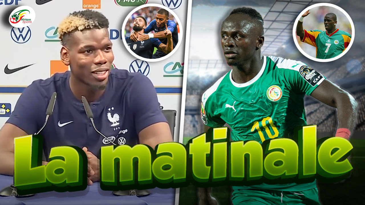 Pogba prend position entre Giroud et Mbappé.. Le défi de Henri Camara à Sadio Mané |MATINALE