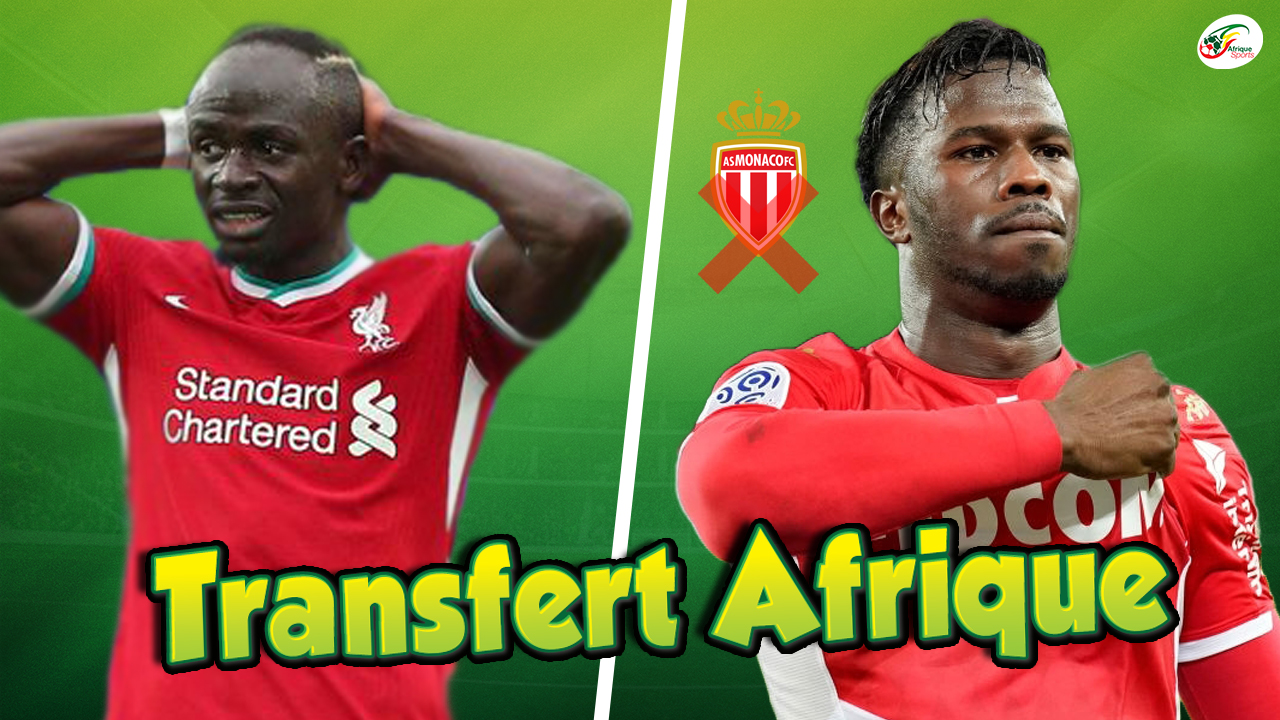 Liverpool cherche un concurrent pour Sadio Mané…Keïta Baldé quitte Monaco. Transferts Afrique