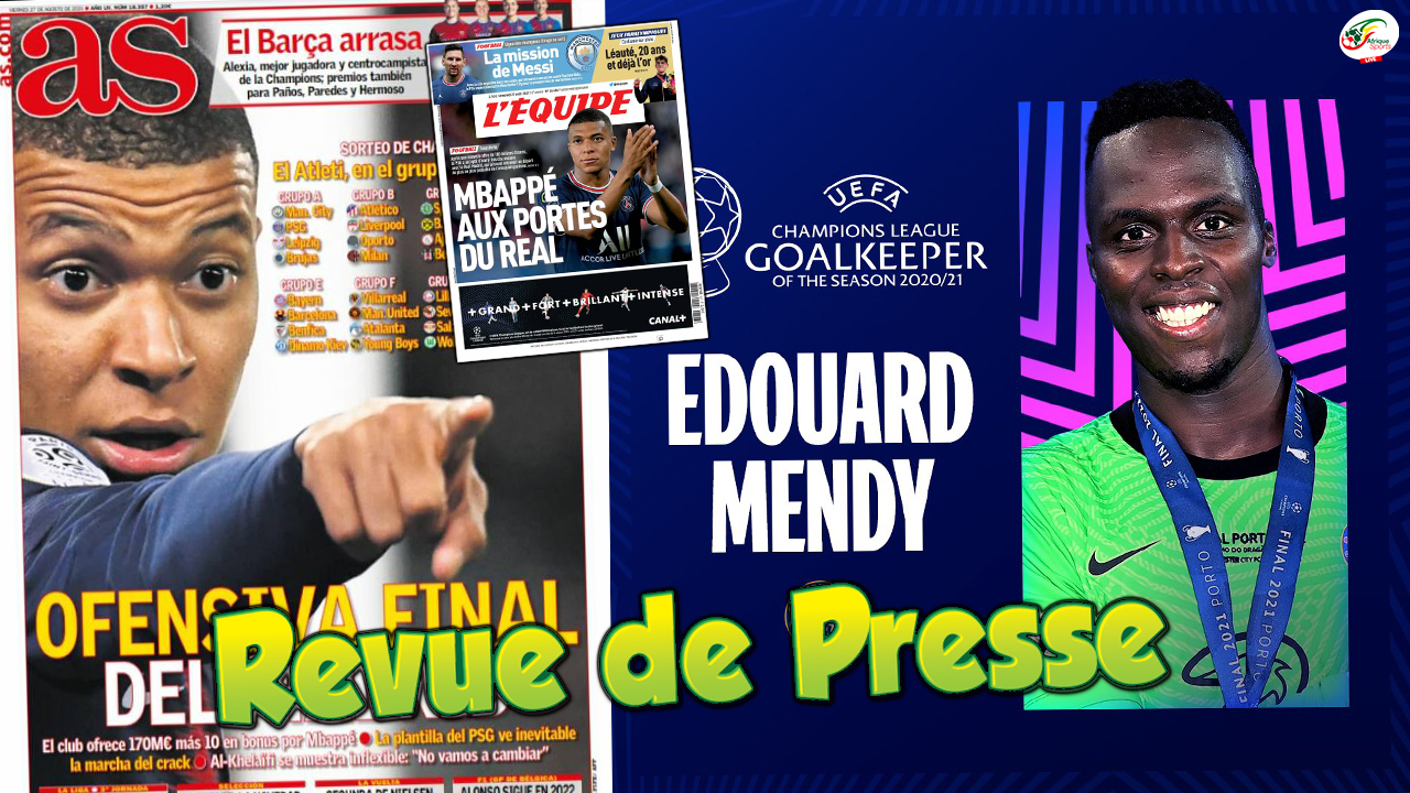 Signature imminente de Mbappé au Real Madrid.. Edouard Mendy entre dans l’histoire ! Revue de presse