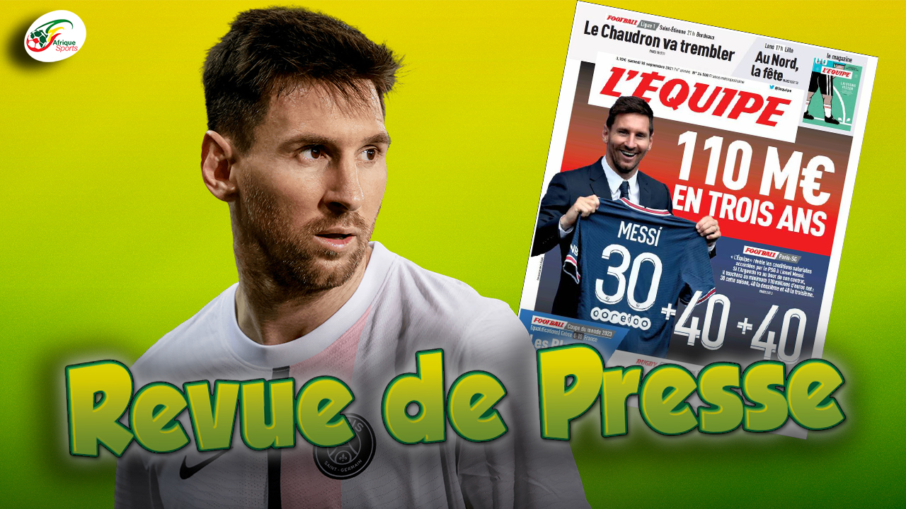 Les conditions salariales de Messi au PSG dévoilées ! Revue de presse