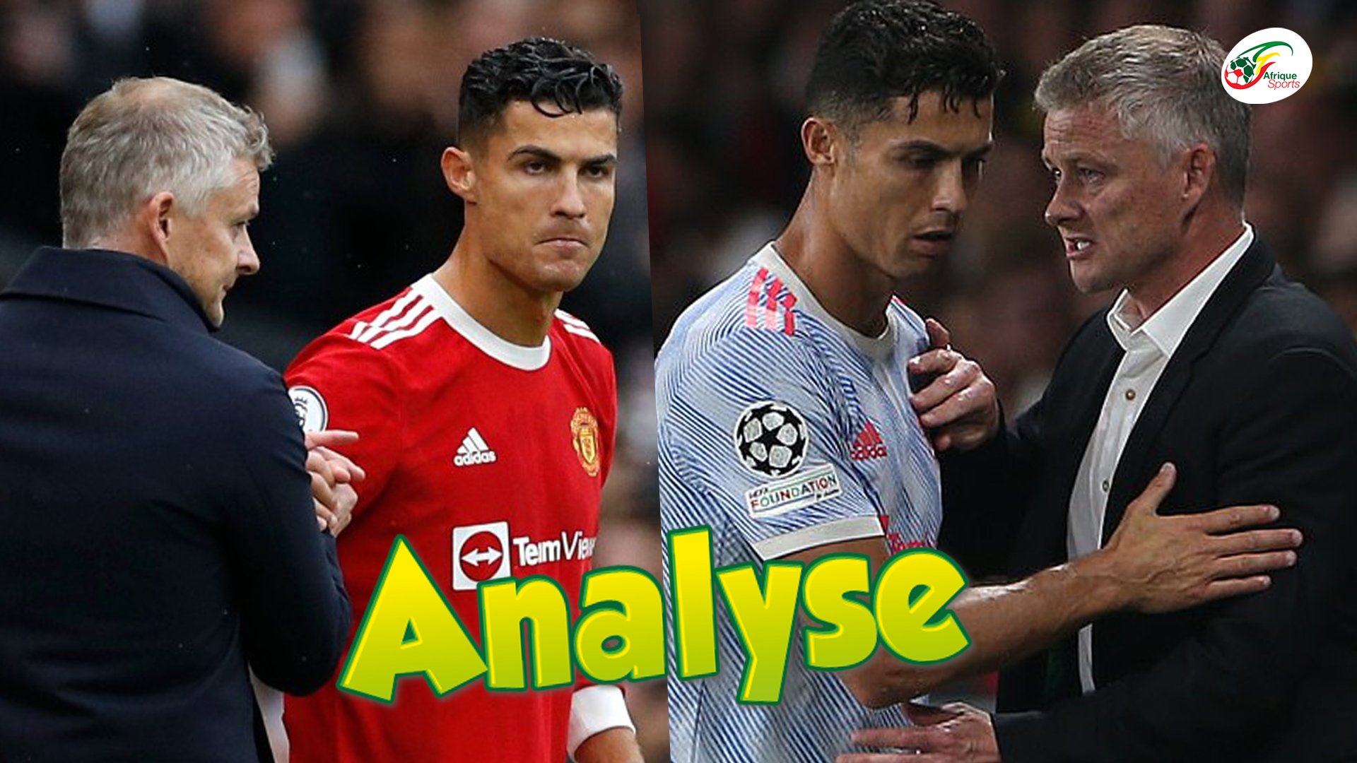 Les raisons de la colère de Cristiano Ronaldo envers Ole Gunnar Solksjaer | L’Analyse