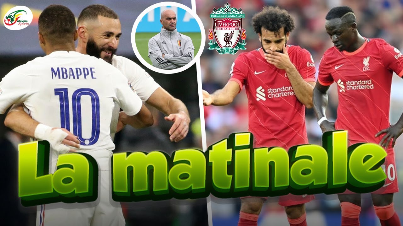 Liverpool va gâter Salah et Mané. Benzema charme Mbappé. Roberto Martinez répond au Barça | MATINALE