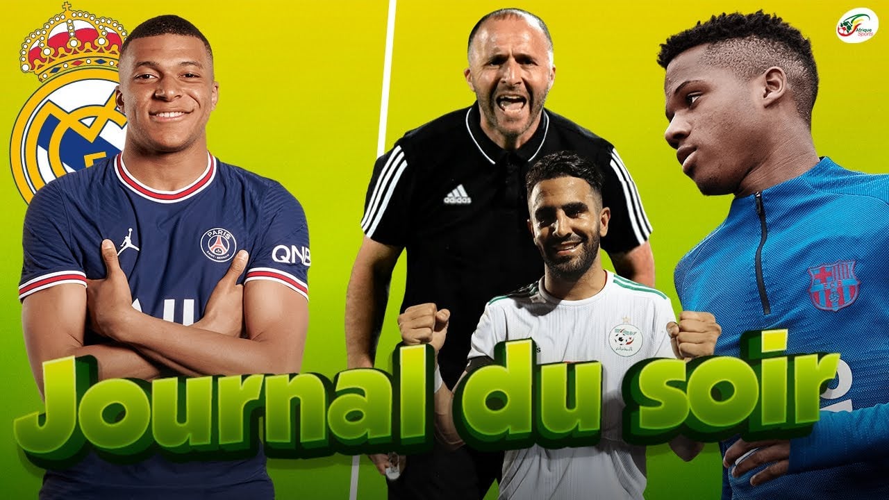 Mbappé s’éloigne du Real. L’Algérie meilleure que la France. Un problème Ansu Fati au Barça | JDS