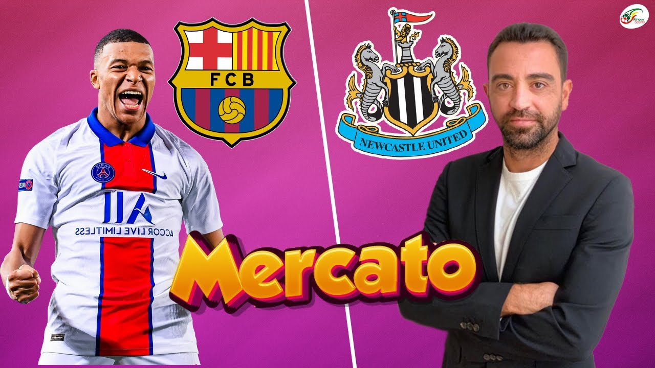 Le projet fou du Barça pour Mbappé… Xavi finalement à Newcastle ?  | Mercato