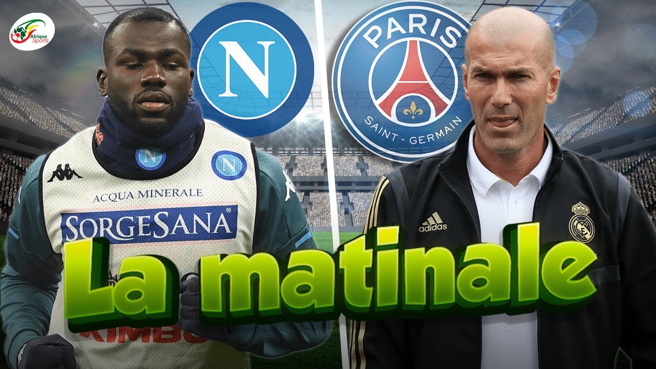 Zinedine Zidane entrouvre la porte au PSG.. Kalidou Koulibaly choisit ses 3 clubs | MATINALE
