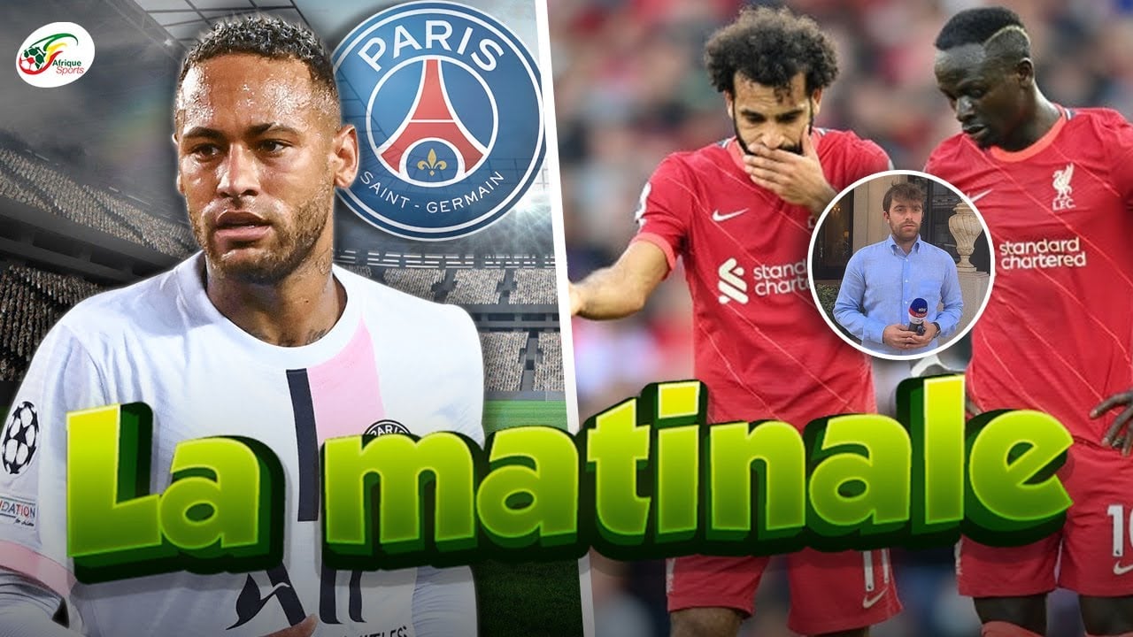 Le cas Neymar fait trembler Paris.. Révélation de Fabrizio Romano sur Mané et Salah  |MATINALE