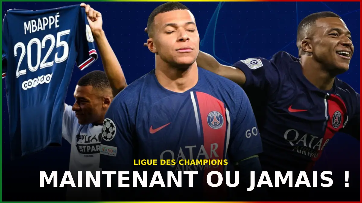 PSG : Mbappé, maintenant ou jamais pour écrire l’histoire !