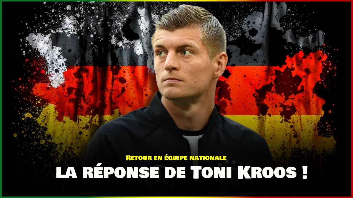 Retour en équipe nationale : Toni Kroos donne sa réponse !