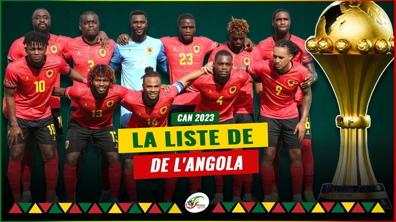 CAN 2023 : L’Angola, première nation à dévoiler sa liste officelle !