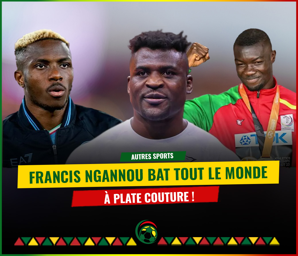 Sportif africain de l’année (2023) :  Francis Ngannou bat tout le monde à plate couture !