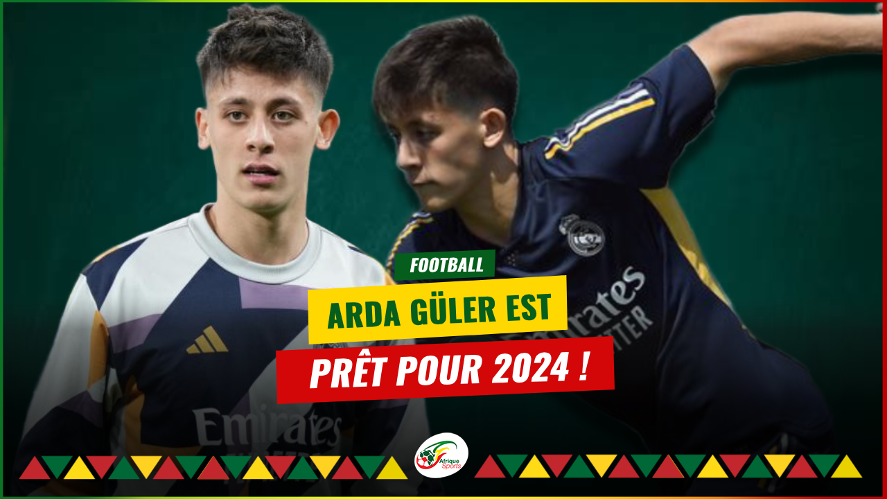 Real Madrid : Arda Güler est prêt pour 2024 !