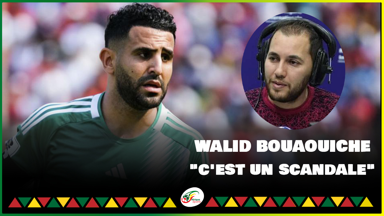 Scandale aux CAF Awards avec Riyad Mahrez : Le journaliste algérien Walid Bouaouiche déballe tout