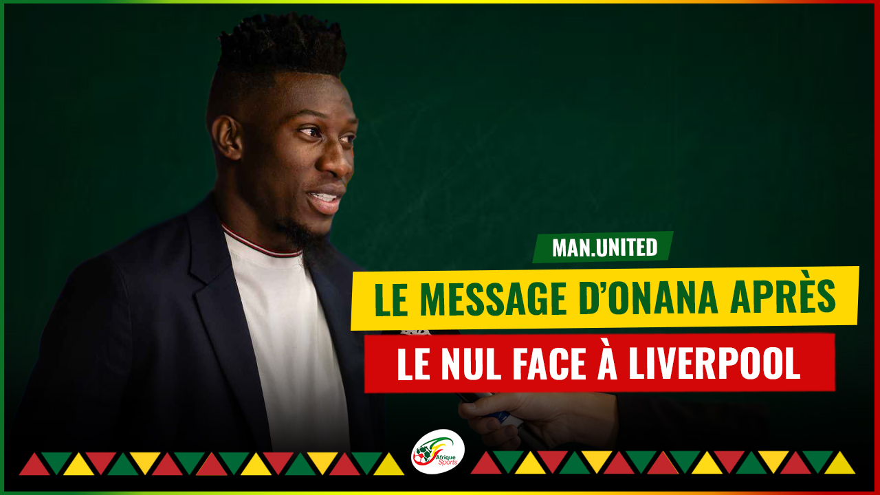 Manchester United : Le message autoritaire d’Onana après le nul face à Liverpool