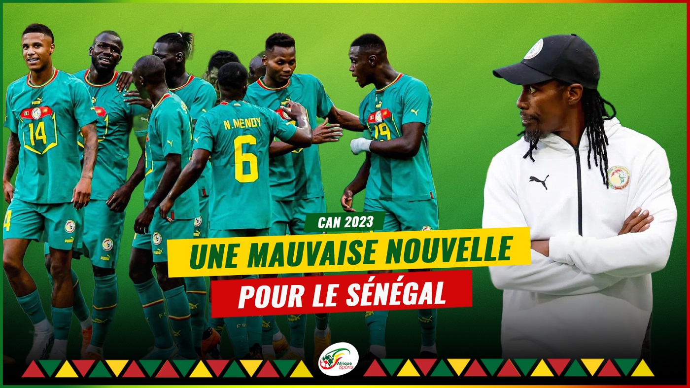 CAN 2023 : Coup dur en vue pour l’équipe du Sénégal à 21 jours de la compétition