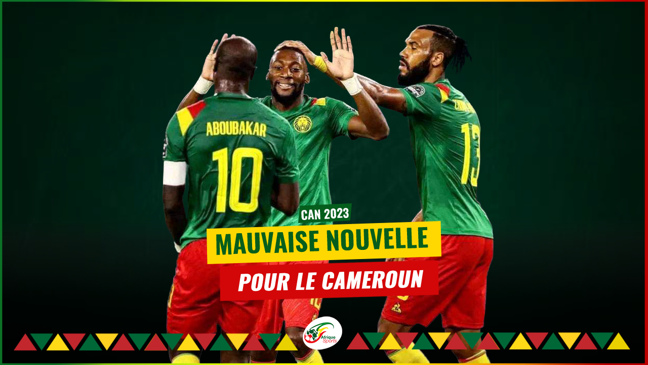 CAN 2023 : Une mauvaise nouvelle tombe officiellement pour le Cameroun