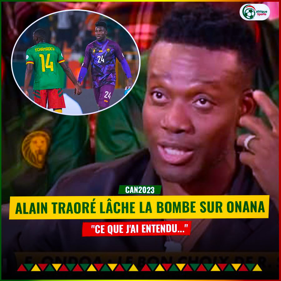 Alain Traoré lâche la bombe sur Onana : « Ce que j’ai entendu… »