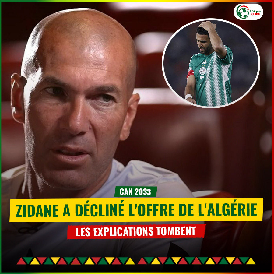 Une révélation tombe sur Zidane : « C’est pourquoi il a dit non à l’Algérie »