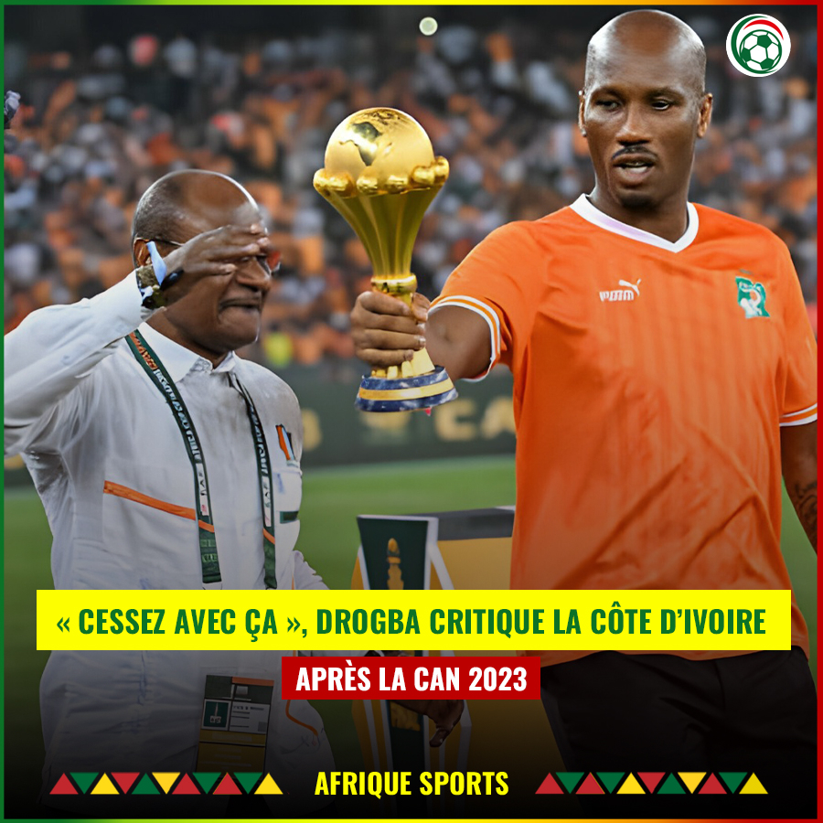 Sortie inattendue de Drogba qui critique la Côte d’Ivoire après la CAN 2023