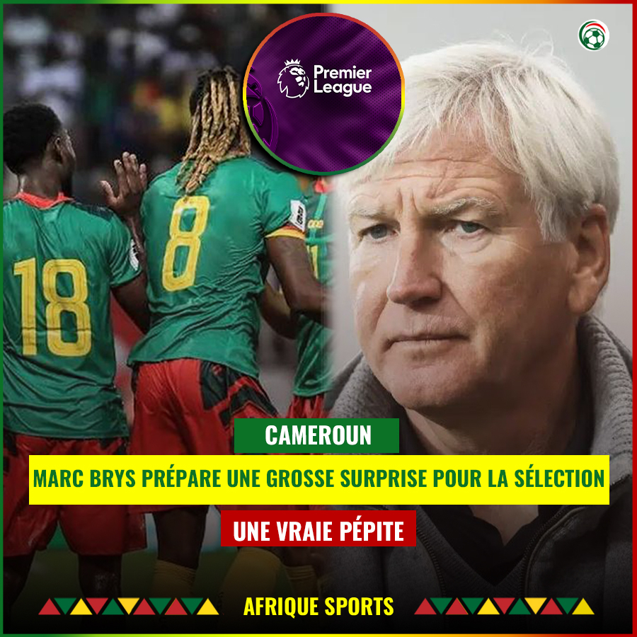 « Il ira en Angleterre pour lui » : Marc Brys va décrocher une pépite pour le Cameroun