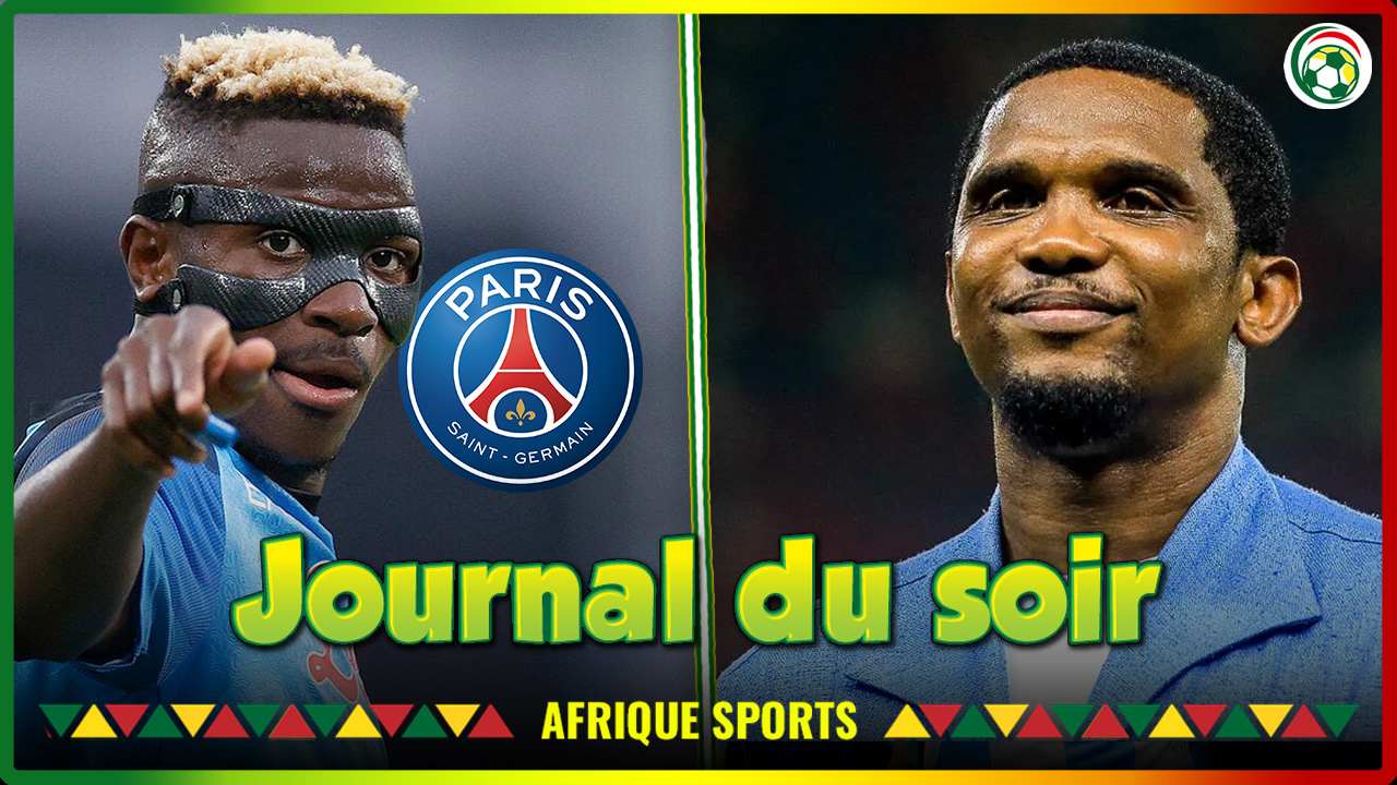 Victor Osimhen attend une offre du PSG… Samuel Eto’o impose un style vestimentaire aux entraîneurs