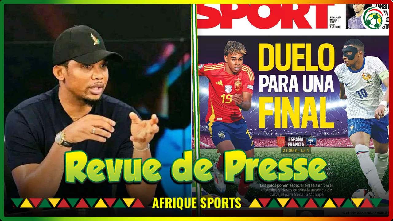 Samuel Eto’o taclé par un journaliste… Kylian Mbappé contre Lamine Yamal pour une place en finale
